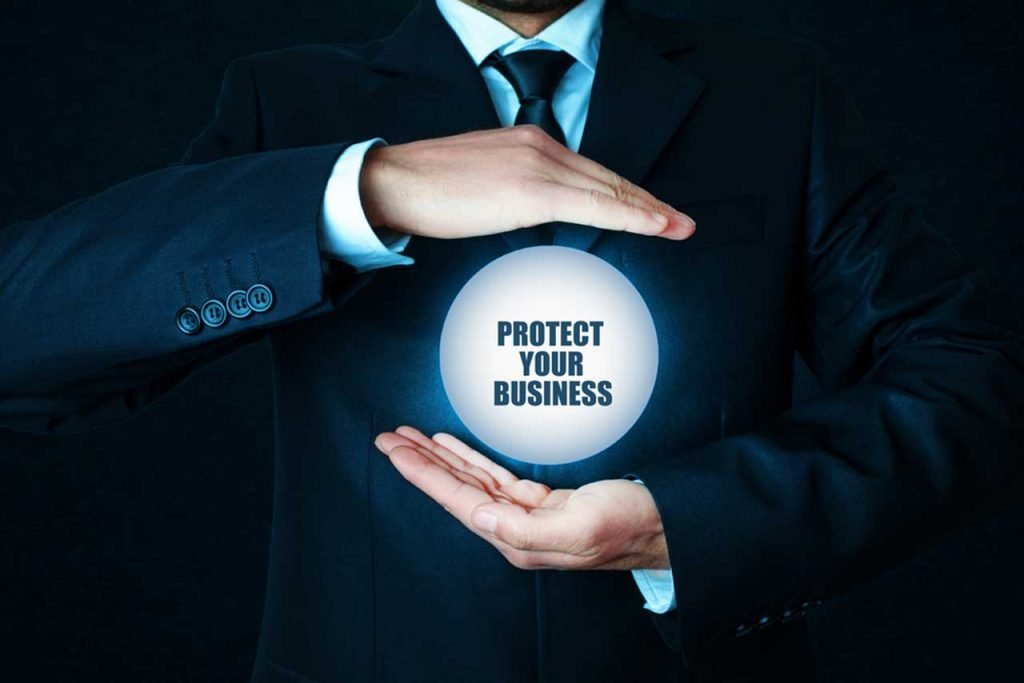 The Essential Steps You Need To Take To Protect Your Business Protect Your Business