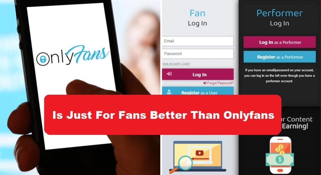 OnlyFans Vs JustForFans 6 Ways How They Differ Storia